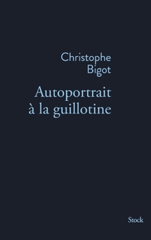 Paperback Autoportrait a la Guillotine [French] Book