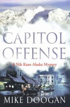 Hardcover Capitol Offense: A Nik Kane Alaska Mystery Book