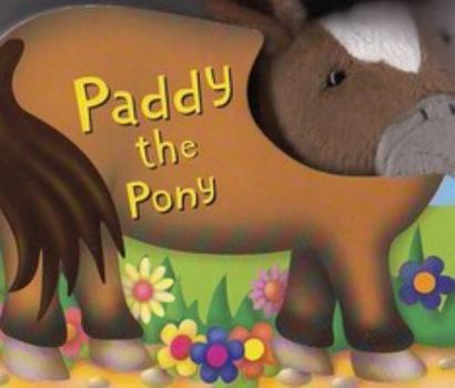 Hardcover Paddy the Pony (Shaped Snuffleheads) Book