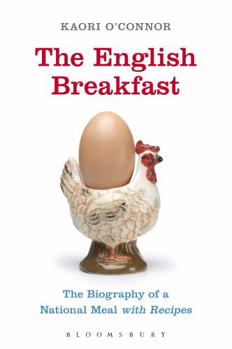 Paperback The English Breakfast: The Biography of a National Meal, with Recipes Book