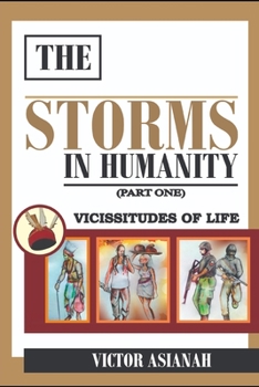 Paperback The Storms in Humanity: THe VICISSITUDES OF LIFE Book