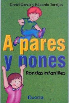 Paperback A Pares y Nones: Rondas Infantiles [Spanish] Book