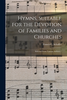 Paperback Hymns, Suitable for the Devotion of Families and Churches: Selected From Various Authors / Book