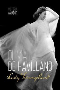 Hardcover Olivia de Havilland: Lady Triumphant Book