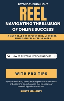 Hardcover Beyond the Highlight Reel: Navigating the Illusion of Online Success Book