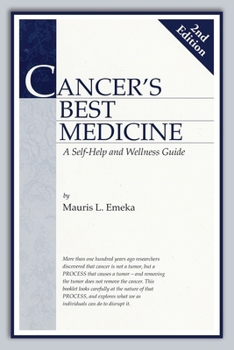 Paperback Cancer's Best Medicine: A Self-Help and Wellness Guide Book