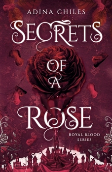 Secrets of a Rose - Book #1 of the Royal Blood