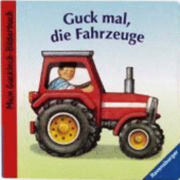 Board book Guck mal, die Fahrzeuge. Mein Guckloch-Bilderbuch. [German] Book