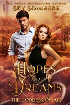Paperback Hopes & Dreams: The Goddess of Air (A snarky urban paranormal goddess romance) Book