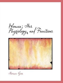 Paperback Woman; Her Physiology, and Functions [Large Print] Book