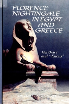 Hardcover Florence Nightingale in Egypt and Greece: Her Diary and "visions" Book