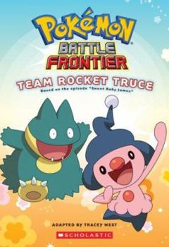 Junior Chapter Book: Team Rocket Truce (Pokemon) - Book #1 of the Pokemon: Battle Frontier