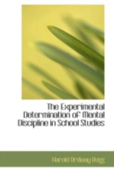 Paperback The Experimental Determination of Mental Discipline in School Studies Book