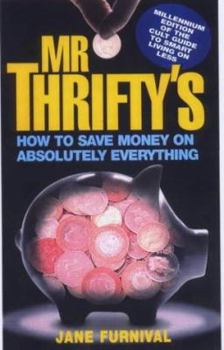 Paperback Mr Thrifty's How to Save Money on Absolutely Everything Book