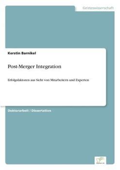Paperback Post-Merger Integration: Erfolgsfaktoren aus Sicht von Mitarbeitern und Experten [German] Book