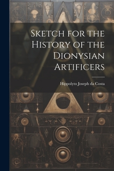 Paperback Sketch for the History of the Dionysian Artificers Book