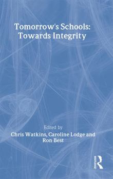 Paperback Tomorrow's Schools: Towards Integrity Book