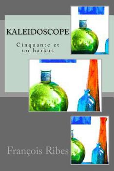 Paperback Kaleidoscope: Cinquante Et Un Haïkus [French] Book