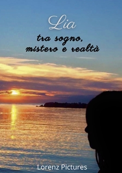 Paperback LIA Tra sogno, mistero e realtà [Italian] Book