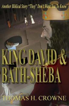 Paperback King David and Bath-Sheba: Another Biblical Story They Don't Want You To Know Book