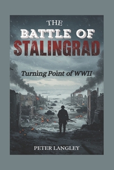 Paperback The Battle of Stalingrad: Turning Point of WWII Book