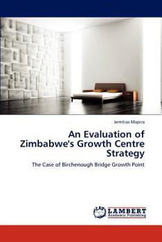 Paperback An Evaluation of Zimbabwe's Growth Centre Strategy Book