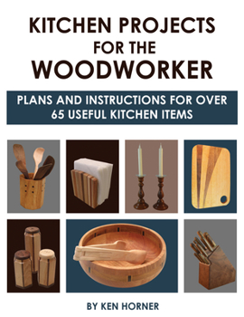 Paperback Kitchen Projects for the Woodworker: Plans and Instructions for Over 65 Useful Kitchen Items Book