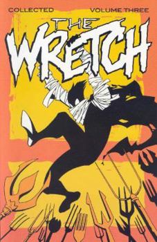 Wretch Volume 3: Cradle To Grave (Wretch) - Book #3 of the Wretch