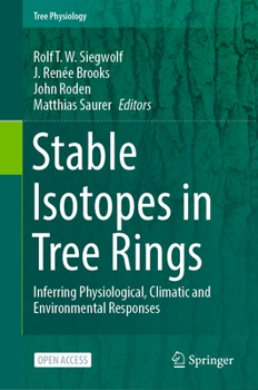 Hardcover Stable Isotopes in Tree Rings: Inferring Physiological, Climatic and Environmental Responses Book