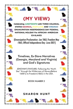 Paperback (My View) Celebrating Juneteenth with Three Colonial States-Georgia, Maryland and Virginia! Emancipation Independence Day Federal National Holiday for Book