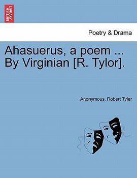 Paperback Ahasuerus, a Poem ... by Virginian [r. Tylor]. Book