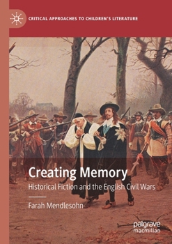 Paperback Creating Memory: Historical Fiction and the English Civil Wars Book
