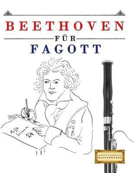 Paperback Beethoven für Fagott: 10 Leichte Stücke für Fagott Anfänger Buch [German] Book