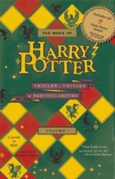 Paperback The Book of Harry Potter Trifles, Trivias, and Particularities Volume 1 Book