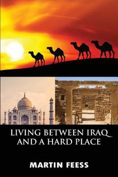 Paperback Living Between Iraq and a Hard Place: Peace Corps Volunteers in Jordan, 2005-2007 Book