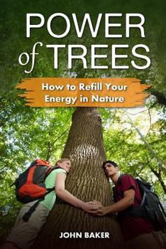 Paperback Power of Trees: How to Refill Your Energy in Nature Book