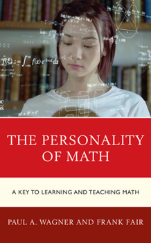 Paperback The Personality of Math: A Key to Learning and Teaching Math Book