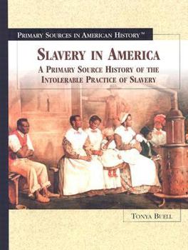 Library Binding Slavery in America: A Primary Source History of the Intolerable Practice of Slavery Book
