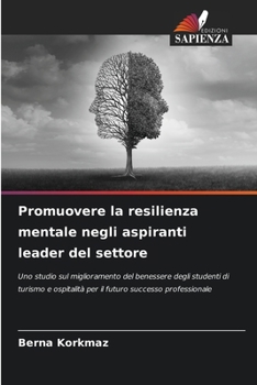 Promuovere la resilienza mentale negli aspiranti leader del settore (Italian Edition)