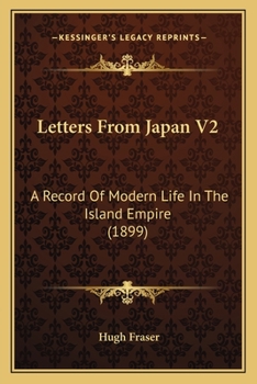 Paperback Letters From Japan V2: A Record Of Modern Life In The Island Empire (1899) Book