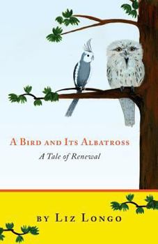 Paperback A Bird and Its Albatross - A Tale of Renewal Book