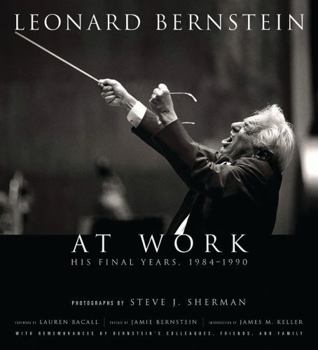 Hardcover Leonard Bernstein at Work: His Final Years, 1984-1990 Book