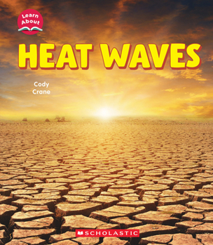 Hardcover Heat Waves (Learn About: Wild Weather) Book