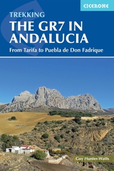 Walking the GR7 in Andalucia: From Tarifa to Puebla de Don Fadrique