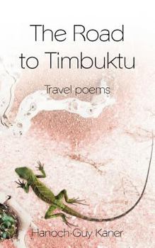 Paperback The Road to Timbuktu: Travel Poems Book