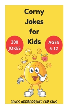 Paperback Corny Jokes for Kids - Jokes Appropriate for Kids Ages 5-12 Book