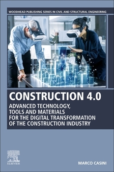 Paperback Construction 4.0: Advanced Technology, Tools and Materials for the Digital Transformation of the Construction Industry Book