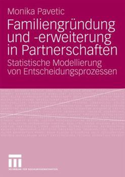 Paperback Familiengründung Und -Erweiterung in Partnerschaften: Statistische Modellierung Von Entscheidungsprozessen [German] Book