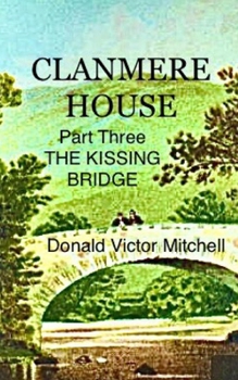 Paperback Clanmere House: The Kissing Bridge Part Three Book