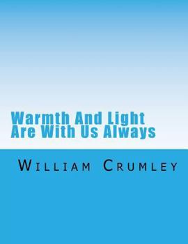 Paperback Warmth And Light Are With Us Always Book